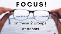 Focus on These 2 Groups of Donors and You'll Raise More Money